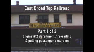 East Broad Top Railroad No. 12 - Part 1 of 3