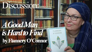 Discussion: A Good Man is Hard to Find by Flannery O'Connor