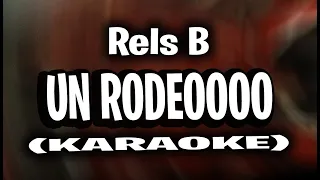 Rels B - Un Rodeoooo (KARAOKE - INSTRUMENTAL)