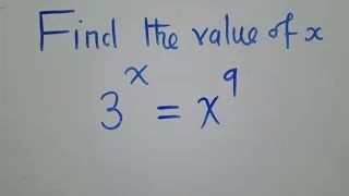 Find the value of x || 3^x=x⁹ || Olympiad