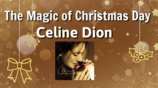 The Magic of Christmas Day - Celine Dion | Lyrics