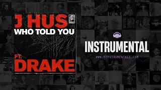 J Hus Ft. Drake - Who Told You [Instrumental] (Prod. By P2J, E.Y, Gaetan Judd & JAE5)