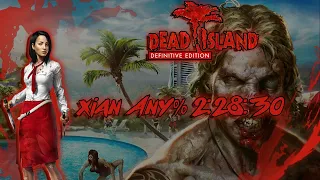Dead Island: Definitive Edition - (OLD WR) Any% Xian Speedrun (2:28:30)