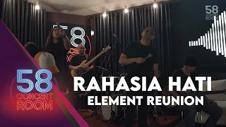Rahasia Hati - Element Reunion (Live at 58 CONCERT ROOM)