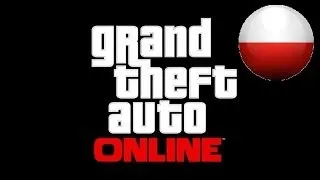 GTA V PS3 (PL) - ONLINE - Otwarty świat w kooperacji I - polski komentarz