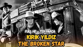 Kırık Yıldız | (The Broken Star) Türkçe Dublaj İzle | Kovboy Filmi | 1956 | Full Film İzle
