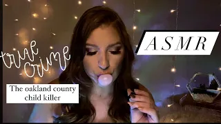 ASMR | True Crime | The Oakland County Child Killer | Hubba-Bubba Gum chewing (unsolved mystery)