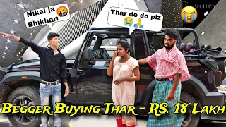 BEGGAR Buying New CAR (Thar) Rs. 18 Lakh 😱 Gone *Shocking* 🤯 Showroom se Nikal Diya