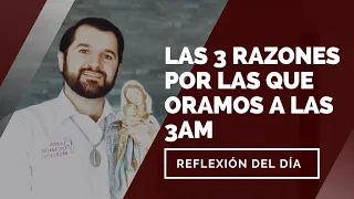 Las 3 razones por las que oramos a las 3am | Reflexión del día