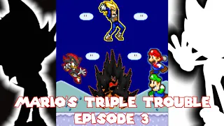 Mario's Triple Trouble - (Episode 3)