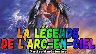 LA LÉGENDE DE L'ARC-EN-CIEL | Native Américaine