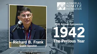 35th Annual Admiral Nimitz Symposium - 2022: Richard B. Frank Guest Speaker