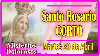 Santo Rosario CORTO de hoy martes 30 de abril 2024. MISTERIOS DOLOROSOS. Rosario a la Virgen María