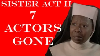 7 ACTORS GONE! - SISTER ACT 2