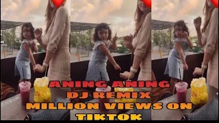 ANING ANING DJ REMIX TIKTOK TRENDING