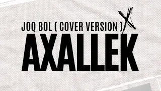 Axallek - Joq bol / Жок бол (cover) #axallek #жокболмаган