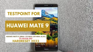 TESTPOINT FOR HUAWEI MATE 9|MHA-L29 MHA-L09|ERASE|REMOVE FRP| HARDRESET 2023 #testpoint