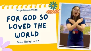 For God so Loved The World - Peraga Lagu Sekolah Minggu