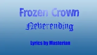 FROZEN CROWN - Neverending (Lyrics)