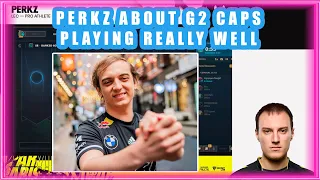 Perkz About G2 Caps Playing Really Well