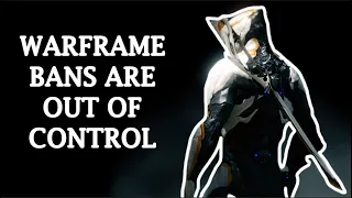 Warframe Bans Are Out Of Control.