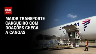 Maior transporte cargueiro com doações chega a Canoas | CNN PRIME TIME
