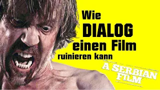 Wie Dialog einen Film ruinieren kann | A Serbian Film