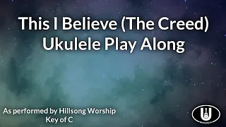 This I Believe (The Creed) Ukulele Play Along