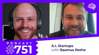 751: How to Found and Fund Your Own AI Startup — with Dr. Rasmus Rothe