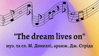 муз. та сл. М. Донеллі, аранж. Дж. Стріда "The dream lives on"