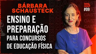 PROF. BÁRBARA (Preparadora para Concursos Públicos de Educação Física) | BRABOCAST #09