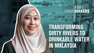 Transforming dirty rivers into drinkable water in Malaysia | Asia's Changemakers