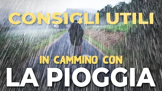 In Cammino sotto la pioggia - Consigli utili