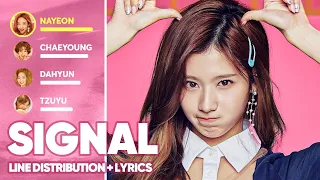 TWICE - Signal (Line Distribution + Lyrics Color Coded) PATREON REQUESTED
