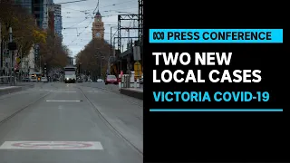 IN FULL: Victoria records two new locally-acquired cases of COVID-19 | ABC News