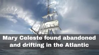4th December 1872: Deserted American merchant ship Mary Celeste found drifting in the Atlantic Ocean
