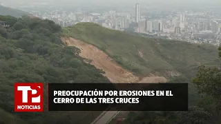 Preocupación por erosiones en el Cerro de las Tres Cruces |29.05.2024| TP Noticias
