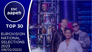Eurovision National Selections 2023 - Top 30 [06/02/2023]