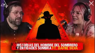 Historias del Hombre del Sombrero y Entidades Sombra| Ft. Dafne@SeRegalanSustos | EP 184