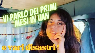 I miei primi mesi in un mini Van/disastri e considerazioni