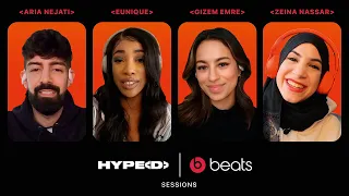 Gizem Emre, Zeina Nassar, Eunique & Aria Nejati - HYPED Sessions Ep 3 presented by Beats by Dr. Dre