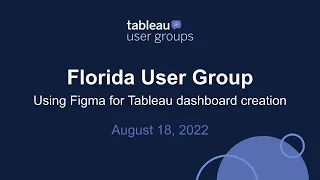 Florida Tableau User Group - August 18, 2022