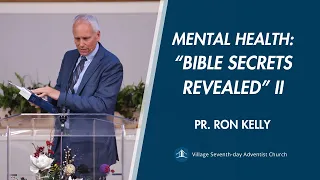 Mental Health: Bible Secrets Revealed - Part II | Pr. Ron Kelly