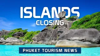 Phuket Tourism News May | Krabi Islands closed | Phuket Traffic