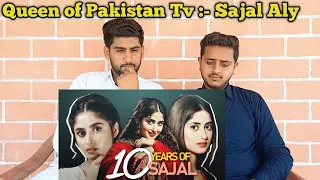 Indian Reaction On 10 Year Of Sajal Aly - Queen of Pakistan Tv | Sajal Aly