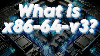 What is x86-64-v3? Understanding the x86-64 microarchitecture levels