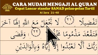 CARA MUDAH BELAJAR MENGAJI AL QURAN, Cepat lancar standar Sanad pelan2 tartil, Surah Al Isra 21-40