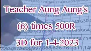 Teacher Aung Aung's (6) times 500R 3D for 1-4-2023...