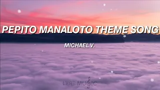 Pepito Manaloto Theme Song - Michael V. (Lyrics)