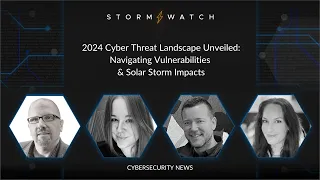 StormWatch | 2024 Cyber Threat Landscape Unveiled: Navigating Vulnerabilities & Solar Storm Impacts